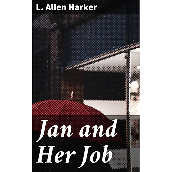 Jan and Her Job, L. Allen Harker