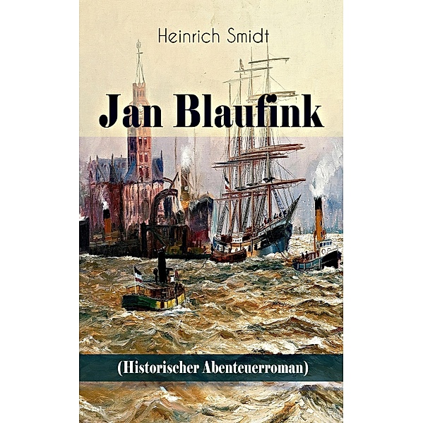 Jan Blaufink (Historischer Abenteuerroman), Heinrich Smidt