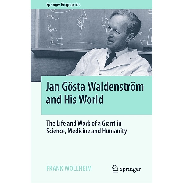 Jan Gösta Waldenström and His World / Springer Biographies, Frank Wollheim