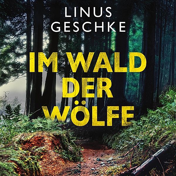 Jan-Römer-Krimi - 4 - Im Wald der Wölfe (Jan-Römer-Krimi 4), Linus Geschke