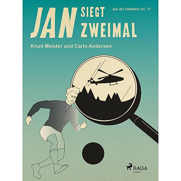 Jan siegt zweimal / Jan als Detektiv Bd.17, Carlo Andersen, Knud Meister