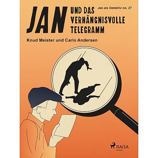 Jan und das verhängnisvolle Telegramm / Jan als Detektiv Bd.27, Carlo Andersen, Knud Meister