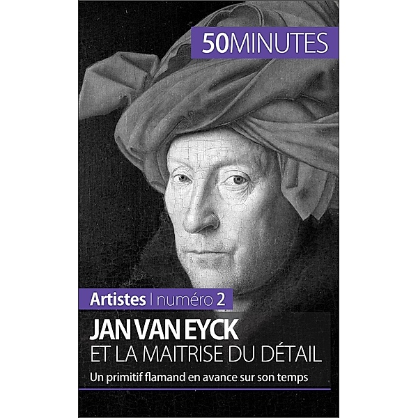 Jan Van Eyck et la maîtrise du détail, Céline Muller, 50minutes