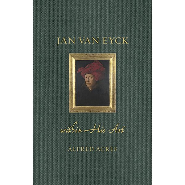 Jan van Eyck within His Art, Acres Alfred Acres