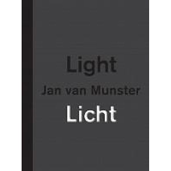 Jan van Munster: Licht / Light, Jan van Munster