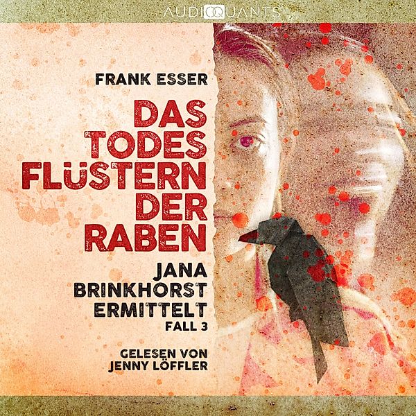 Jana Brinkhorst ermittelt - 3 - Das Todesflüstern der Raben, Frank Esser