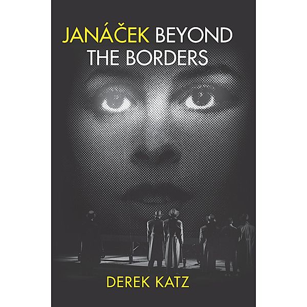 Janácek beyond the Borders, Derek Katz
