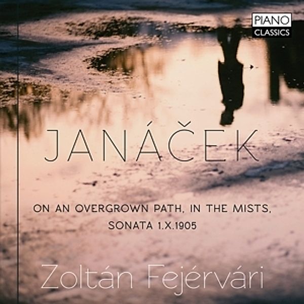 Janácek:On An Overgrown Path/In The Mists/+, Zoltan Fejervari