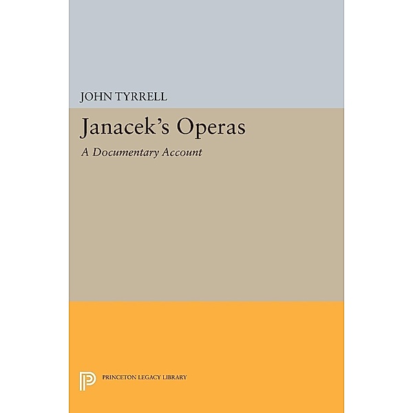 Janácek's Operas / Princeton Legacy Library Bd.125, John Tyrrell