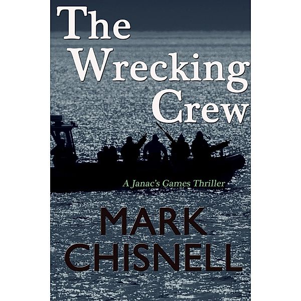 Janac's Games series: The Wrecking Crew (Janac's Games series, #2), Mark Chisnell