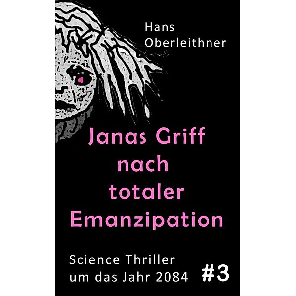 Janas Griff nach totaler Emanzipation, Hans Oberleithner