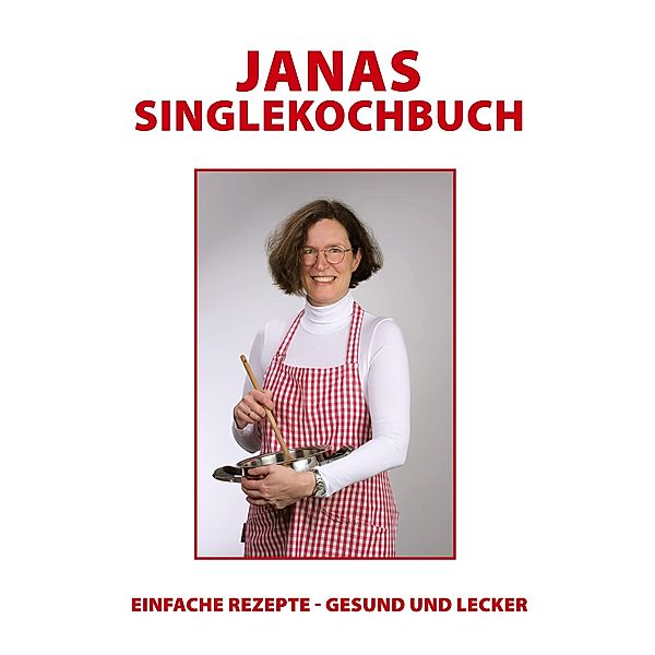 Janas Singlekochbuch, Jana Swiderski