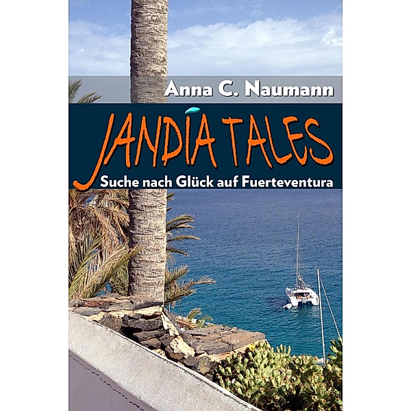 Jandía Tales, Anna C. Naumann