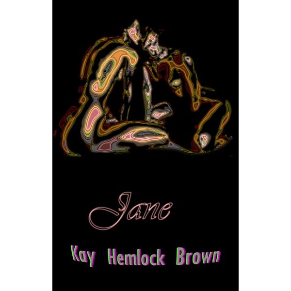 Jane, Kay Hemlock Brown