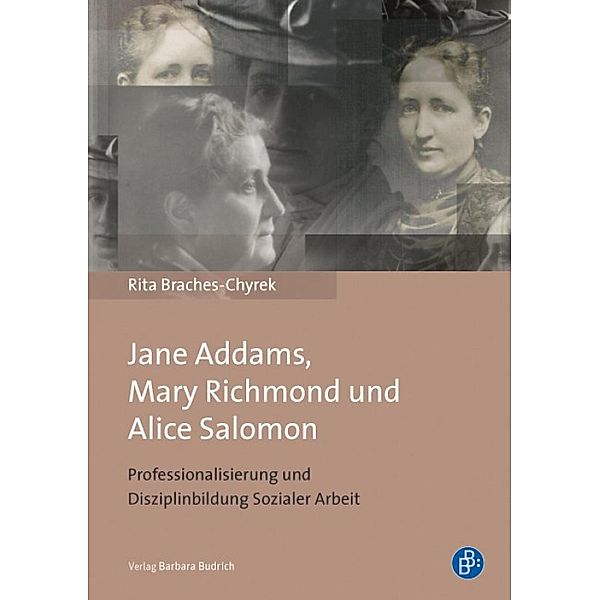 Jane Addams, Mary Richmond und Alice Salomon, Rita Braches-Chyrek