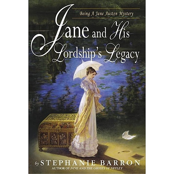 Jane and His Lordship's Legacy / Being A Jane Austen Mystery Bd.8, Stephanie Barron