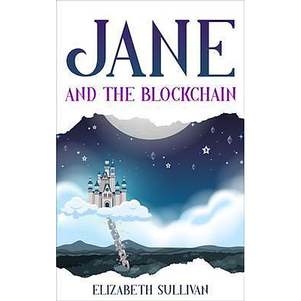 Jane and the Blockchain, Elizabeth Sullivan