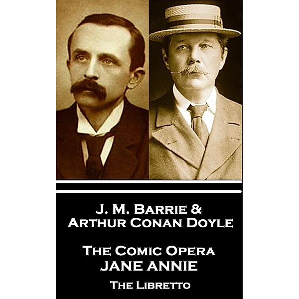 Jane Annie, J. M. Barrie, Arthur Conan Doyle