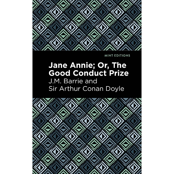 Jane Annie / Mint Editions (Music and Performance Literature), J. M. Barrie, Arthur Conan Doyle
