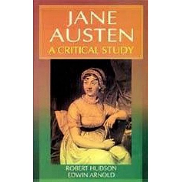 Jane Austen A Critical Study (Encyclopaedia Of World Great Novelists Series), Robert Hudson, Edwin Arnold