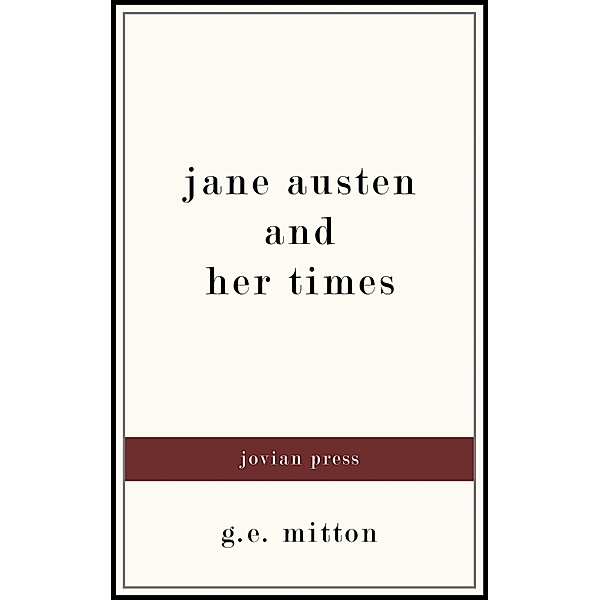 Jane Austen and Her Times, G. E. Mitton
