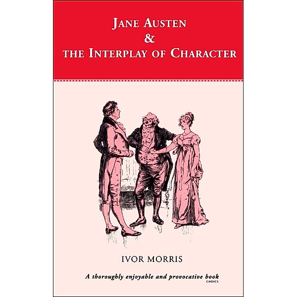Jane Austen and the Interplay of Character, Ivor Morris