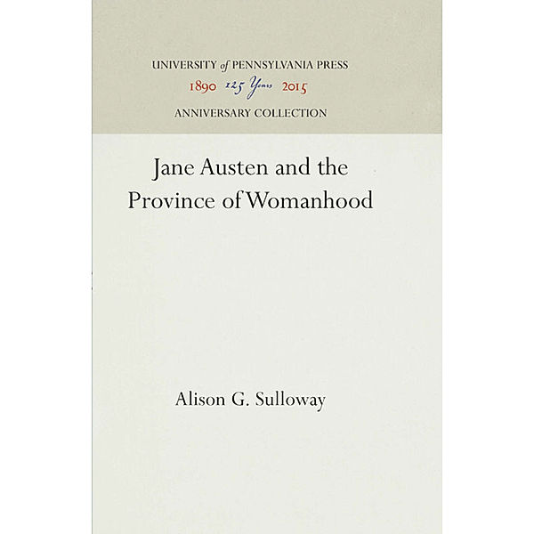 Jane Austen and the Province of Womanhood, Alison G. Sulloway