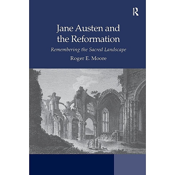 Jane Austen and the Reformation, Roger Emerson Moore