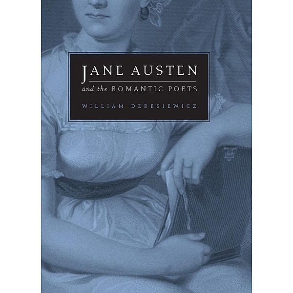 Jane Austen and the Romantic Poets, William Deresiewicz