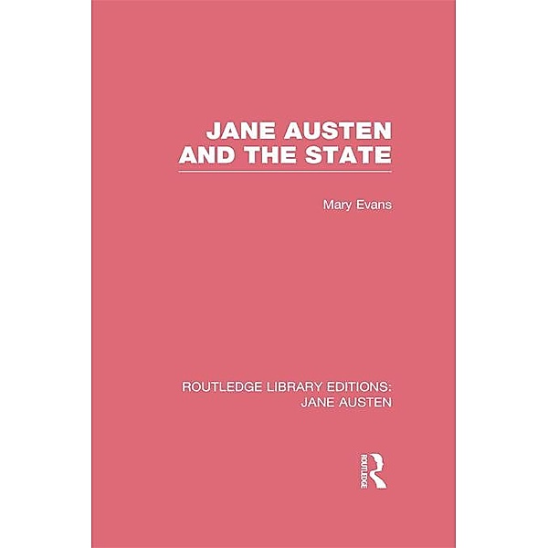 Jane Austen and the State (RLE Jane Austen), Mary Evans