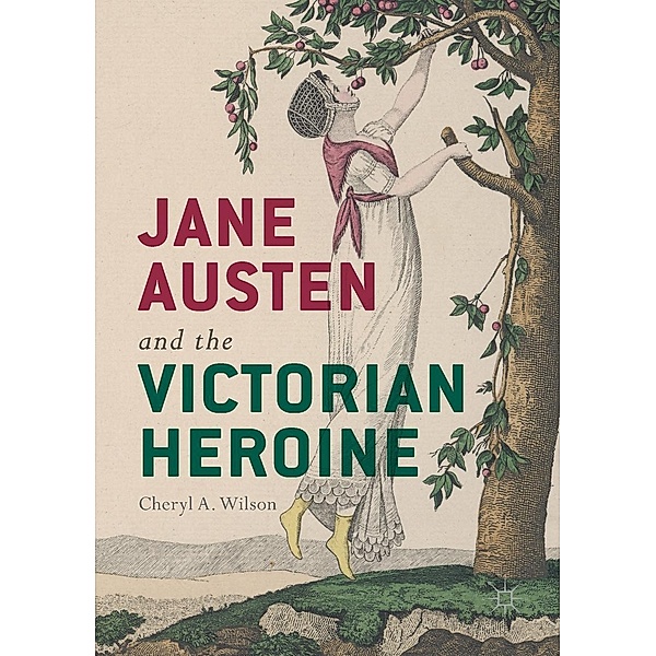 Jane Austen and the Victorian Heroine / Progress in Mathematics, Cheryl A. Wilson