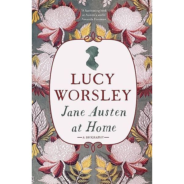 Jane Austen at Home, Lucy Worsley