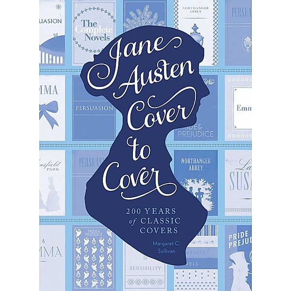 Jane Austen Cover to Cover, Margaret C. Sullivan