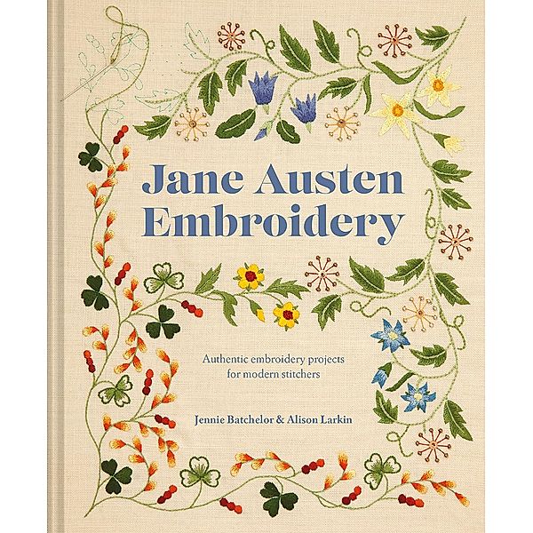 Jane Austen Embroidery, Jennie Batchelor, Alison Larkin