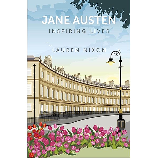 Jane Austen: Inspiring Lives / Inspiring Lives, Lauren Nixon