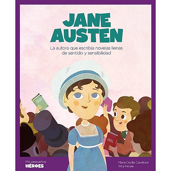 Jane Austen / Mis pequeños héroes, Maria Cecilia Cavallone