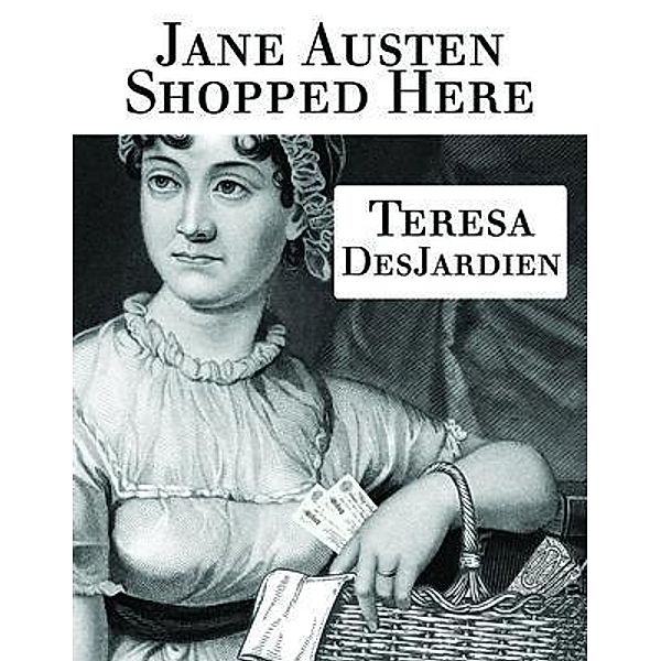 Jane Austen Shopped Here, Teresa DesJardien
