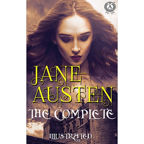 Jane Austen - The Complete (illustrated), Jane Austen