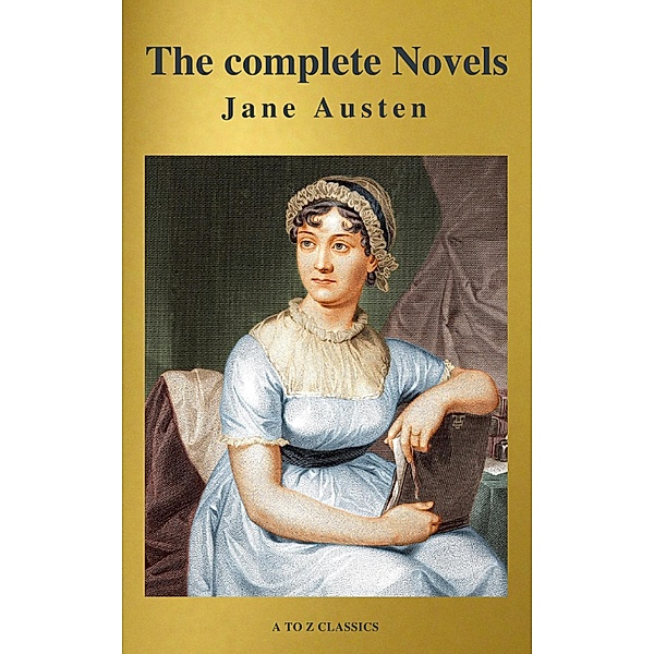 Jane Austen: The complete Novels, Jane Austen
