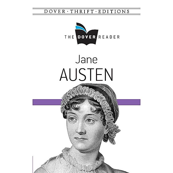 Jane Austen The Dover Reader / Dover Thrift Editions: Literary Collections, Jane Austen