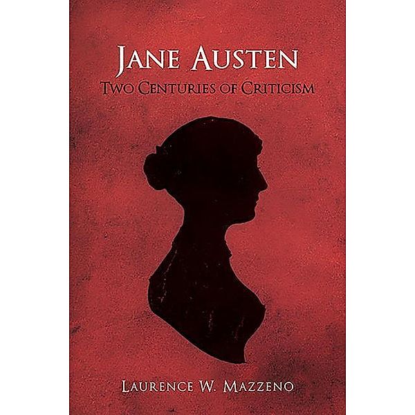 Jane Austen: Two Centuries of Criticism, Laurence W. Mazzeno