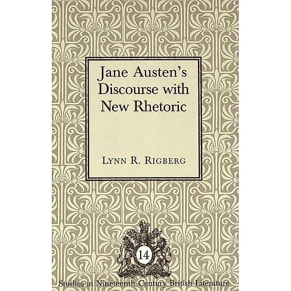 Jane Austen's Discourse with New Rhetoric, Lynn R. Rigberg