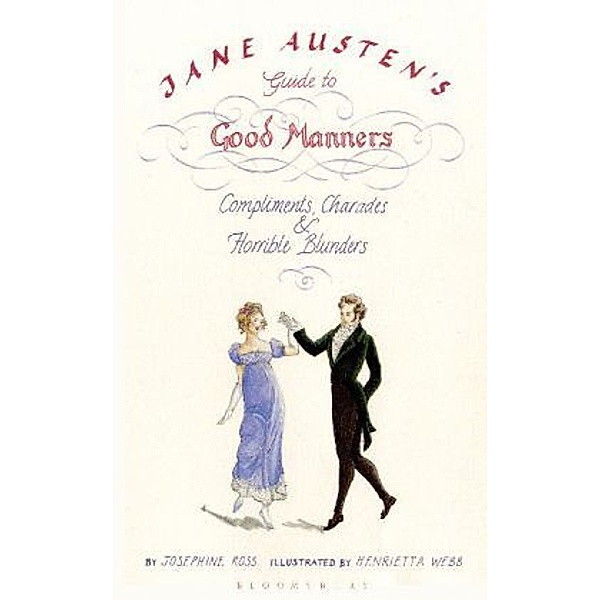 Jane Austen's Guide to Good Manners, Henrietta Webb, Josephine Ross