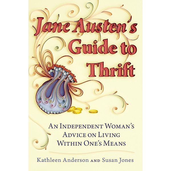 Jane Austen's Guide to Thrift, Kathleen Anderson, Susan Jones