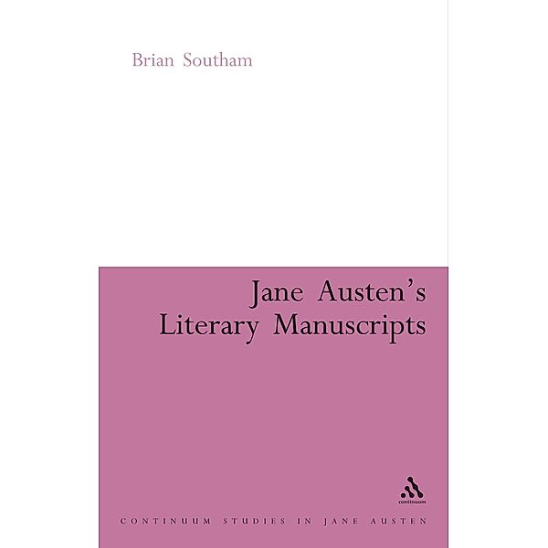 Jane Austen's Literary Manuscripts / Continuum Collection, Brian Southam