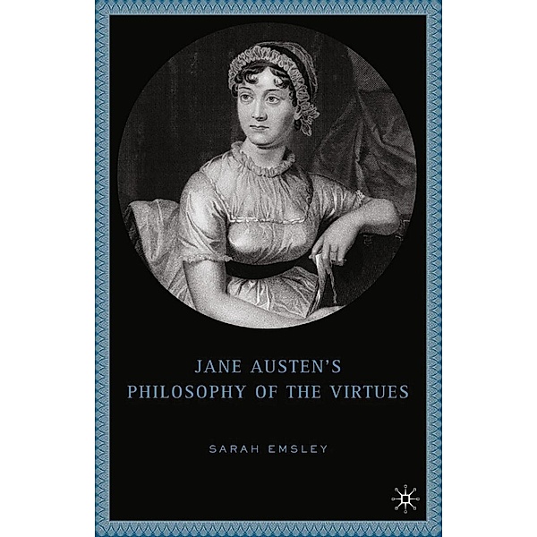 Jane Austen's Philosophy of the Virtues, S. Emsley
