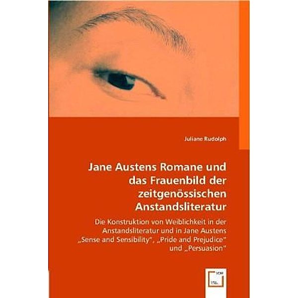 Jane Austens Romane und das Frauenbild der zeitgenössischen Anstandsliteratur, Juliane Rudolph