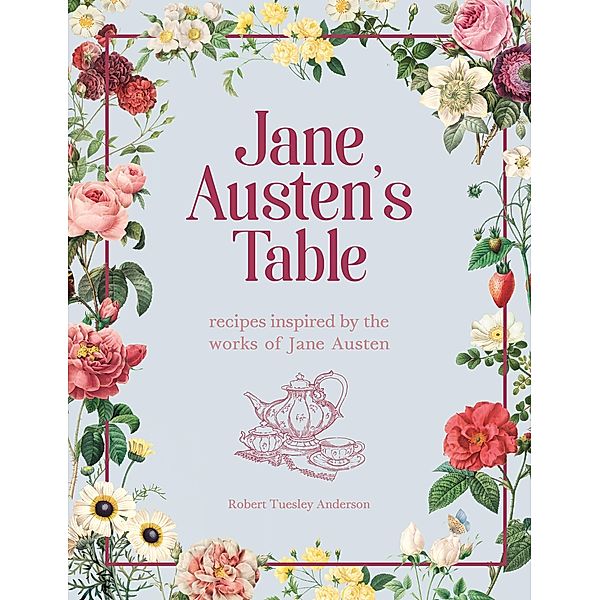 Jane Austen's Table, Robert Tuesley Anderson