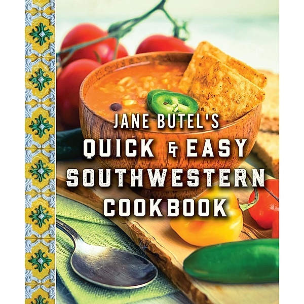 Jane Butel's Quick and Easy Southwestern Cookbook / The Jane Butel Library, Jane Butel