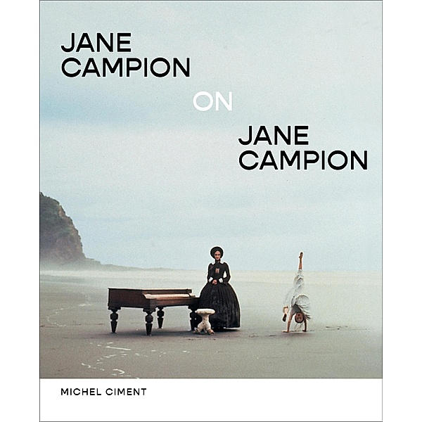 Jane Campion on Jane Campion, Michel Ciment